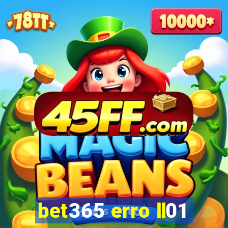 bet365 erro ll01